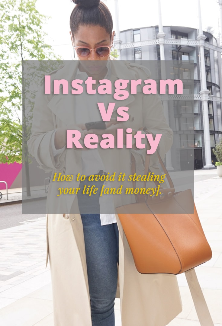 P Title min - Instagram Vs Reality - How to avoid it stealing your life [and money]