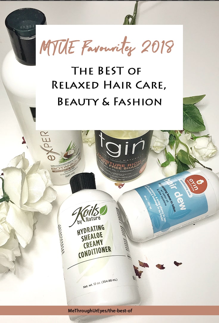 P MTUE Favourites 2018 The best of Relaxed Hair Care Beauty Fashion min - MTUE Favourites 2018 - the BEST of Relaxed Hair Products, Beauty and Fashion